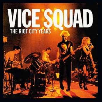 LP Vice Squad: The Riot City Years