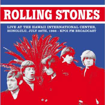 LP The Rolling Stones: Live At The Hawaii International Center, Honolulu, July 28 1966-KPOI FM Broadcast LTD