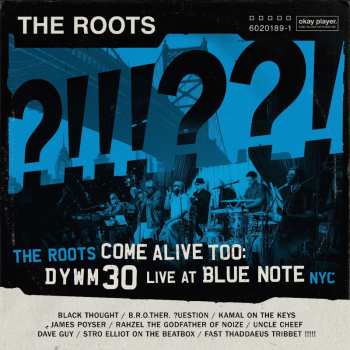 Album The Roots: The Roots Come Alive Too: DYWM30 Live At Blue Note NYC