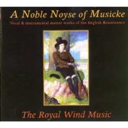 CD The Royal Wind Music: A Noble Noyse Of Musicke