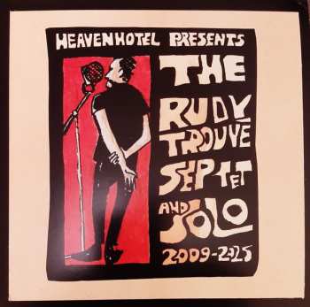 LP Rudy Trouvé: Heavenhotel Presents The Rudy Trouvé Septet And Solo 2009-2025