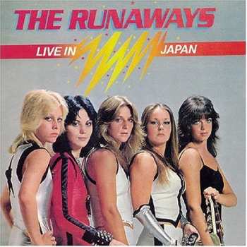 Album The Runaways: Live In Japan = ライブ！ ザ・ランナウェイズ・イン・ジャパン