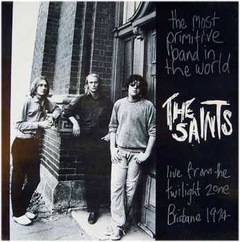 Album The Saints: The Most Primitive Band In The World (Live From The Twilight Zone, Brisbane 1974)