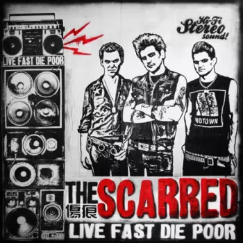 The Scarred: Live Fast Die Poor