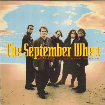 The September When: Mother I've Been Kissed