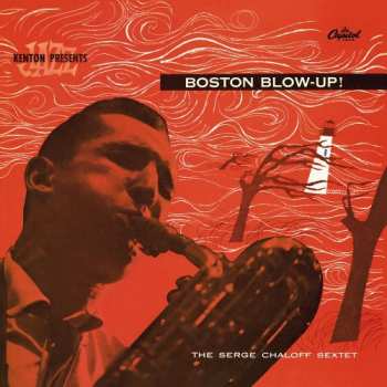 CD The Serge Chaloff Sextet: Boston Blow-Up!