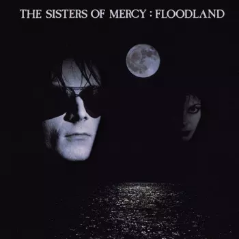 The Sisters Of Mercy: Floodland
