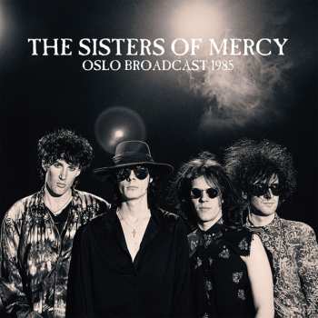 Album The Sisters Of Mercy: Oslo Broadcast 1985