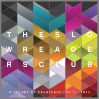 Album The Slow Readers Club: Cavalcade: 10 Year Anniversary