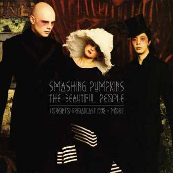 2LP The Smashing Pumpkins: The Beautiful People Toronto Broadcast 1998 + More