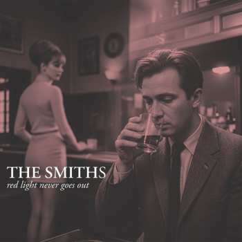 Album The Smiths: Red Light Never Goes Out