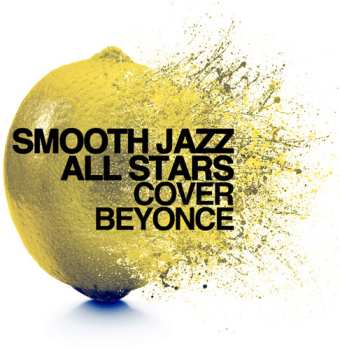 Album The Smooth Jazz All Stars: Smooth Jazz All Stars Cover Beyonce