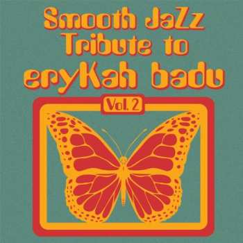 Album The Smooth Jazz All Stars: Smooth Jazz Tribute To Erykah Badu Vol. 2