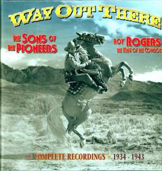 Album The Sons Of The Pioneers: Way Out There - The Complete Recordings 1934-1943