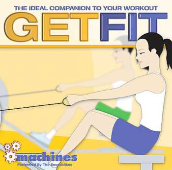 Album The Soundalikes: Get Fit: Machines