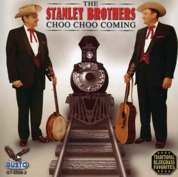 Album The Stanley Brothers: Choo Choo Coming