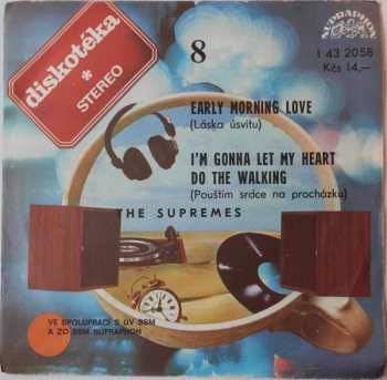 SP The Supremes: Early Morning Love (Láska Úsvitu) / I'm Gonna Let My Heart Do The Walking (Pouštím Srdce Na Procházku)