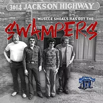 Muscle Shoals Swampers: Muscle Shoals Has Got The Swampers