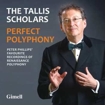 2CD The Tallis Scholars: The Tallis Scholars PERFECT POLYPHONY