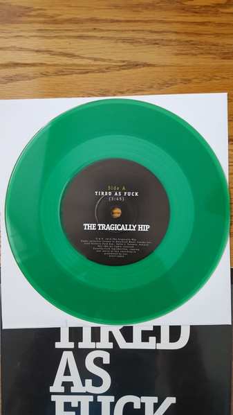 SP The Tragically Hip: Tired as Fuck CLR | LTD | NUM