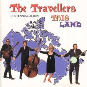 Album The Travellers: This Land: The Travellers Centennial Album
