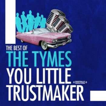 Album The Tymes: Best Of: You Little Trust Maker