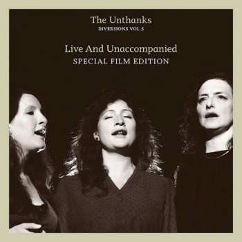 CD The Unthanks: Diversions Vol.5 - Live And Unaccompanied