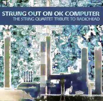 Album The Vitamin String Quartet: Strung Out On Ok Computer: String Trib Radiohead