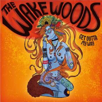CD The Wake Woods: Get Outta My Way