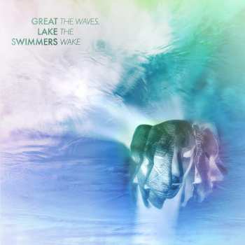 LP Great Lake Swimmers: The Waves, The Wake