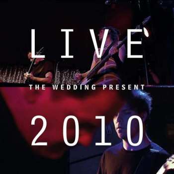 CD/DVD The Wedding Present: Live 2010