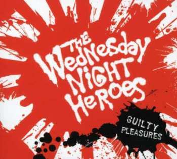Album The Wednesday Night Heroes: Guilty Pleasures