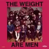 The Weight Are Men