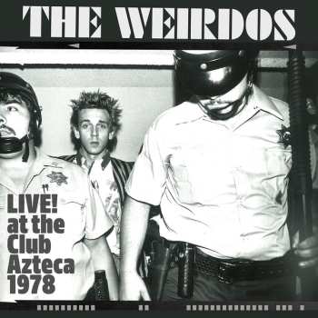 Album The Weirdos: Live! At The Club Azteca 1978