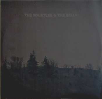 LP The Whistles & The Bells: The Whistles & The Bells