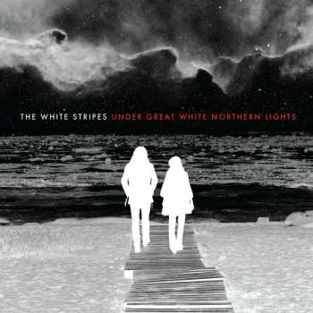 Album The White Stripes: Under Great White Northern Lights: Live 2007