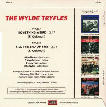 SP The Wylde Tryfles: Something Weird / Till The End Of Time LTD