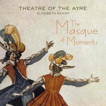 CD Theatre Of The Ayre: The Masque Of Moments
