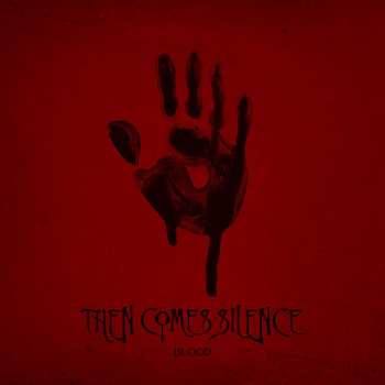 LP Then Comes Silence: Blood
