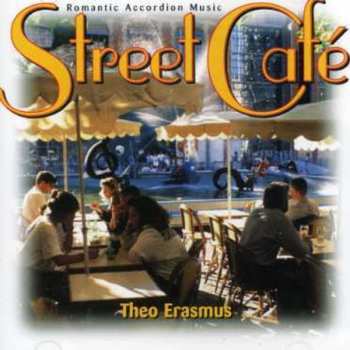 Album Theo Erasmus: Street Cafe: Romantic Accordion Music