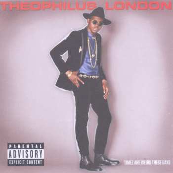 Album Theophilus London: Timez Are Weird These Days