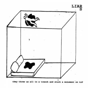 Album Liars: They Threw Us All In A Trench And Stuck A Monument On Top