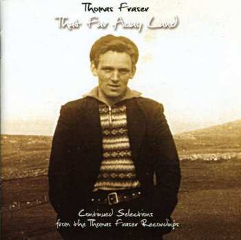 CD Thomas Fraser: That Far Away Land
