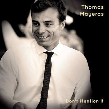CD Thomas Mayeras: Don’t Mention It