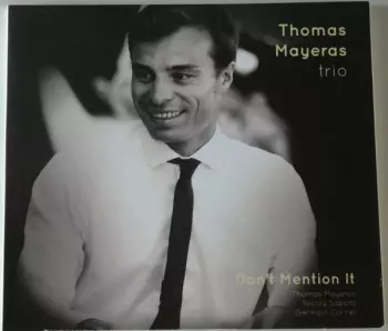 Thomas Mayeras: Don’t Mention It