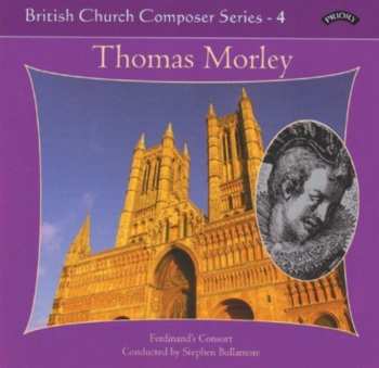 Album Thomas Morley: British Church Composer Series - 4