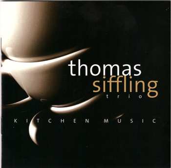 CD Thomas Siffling Trio: Kitchen Music DIGI