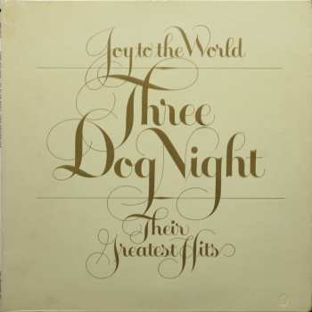 Album Three Dog Night: Joy To The World - Their Greatest Hits