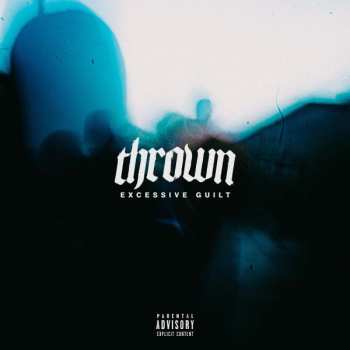 Album Thrown: Excessive Guilt