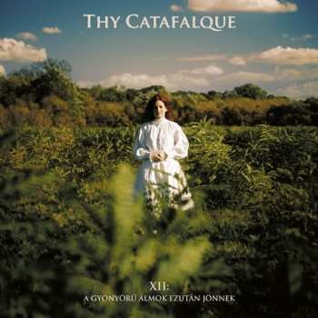 Album Thy Catafalque: Xii - A Gyonyoru Almok Ezutan Jonnek
